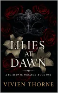 Lilies at Dawn (Rossi Dark Romance Book 1)
