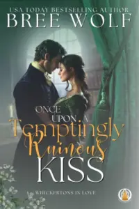 Once Upon a Temptingly Ruinous Kiss: Leonora’s story (The Whickertons in Love Book 2)