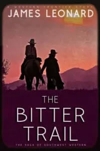 The Bitter Trail : A Western Frontier Story