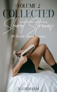 Volume 2 Collected Short Stories: 10 exciting short erotic short stories