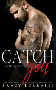 Catch You: A Strangers to Lovers Romance (Rebel Ink Book 5)