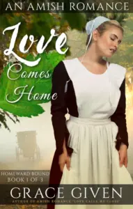 Love Comes Home: An Amish Romance (Homeward Bound Amish Romance Book 1)