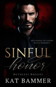 Sinful Honor: An Enemies to Lovers Mafia Romance (Ruthless Rogues Mafia)