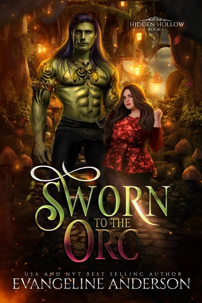 Sworn to the Orc: Hidden Hollow Book 1