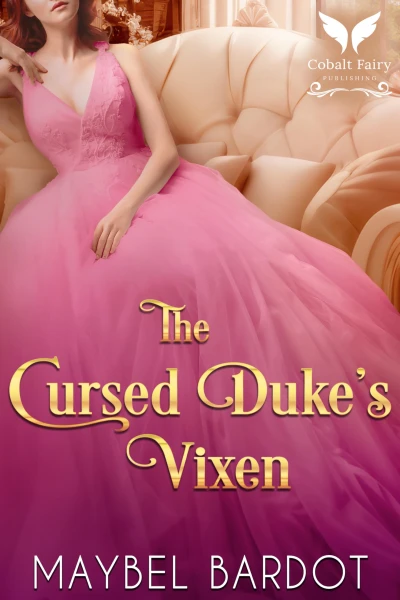 The Cursed Duke’s Vixen: A Steamy Historical Regency Romance Novel (Sinfully Ruined Book 2)
