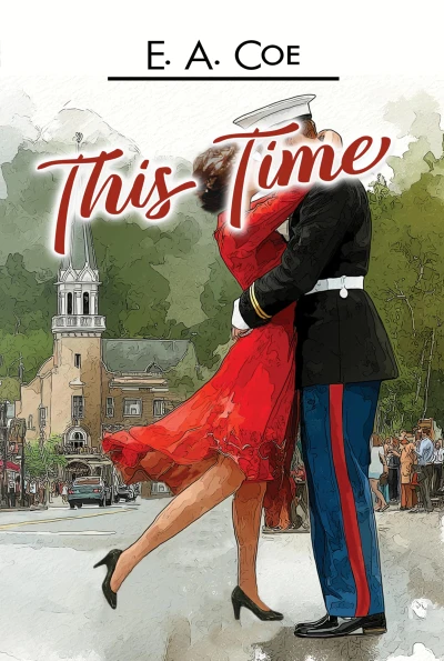 This Time: A Contemporary Second Chance Romance
