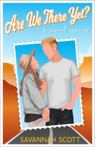 Are We There Yet? : A Sweet Road Trip Romcom (Love Trippin’ Book 1)