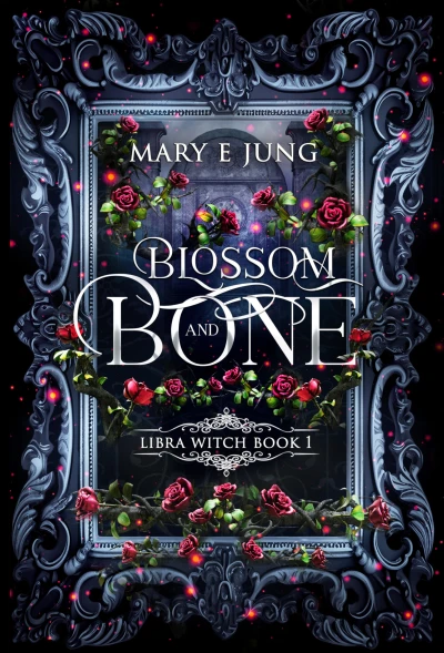 Blossom and Bone: Low Spice Witchy Romantic Fantasy (The Libra Witch Series Book 1)