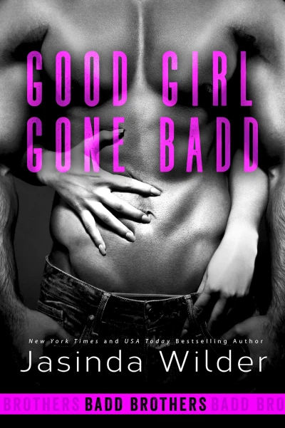 Good Girl Gone Badd (The Badd Brothers Book 5)
