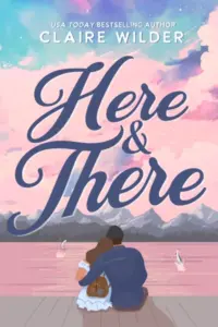 Here & There: A Grumpy Sunshine Single Dad Romance (Redbeard Cove Book 1)
