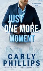 Just One More Moment: A workplace, friends to lovers, billionaire romance (The Sterling Family Book 1)