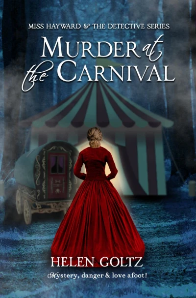 Murder at the Carnival: A Historical Murder Mystery (Miss Hayward & the Detective series)