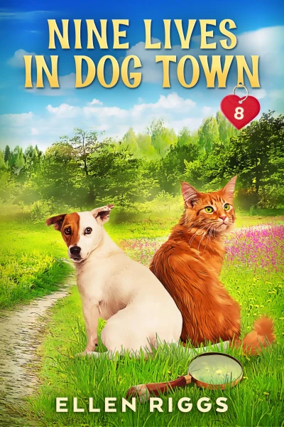 Nine Lives in Dog Town (Dog Town Cozy Romance Mysteries Book 8)