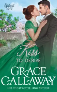 One Kiss to Desire: A Grumpy Sunshine Hot Historical Romance (Blackwood Legacy Book 1)