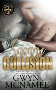 Savage Collision: A Hawke Family Novel (Billionaires of New Orleans: The Hawke Family Book 1)