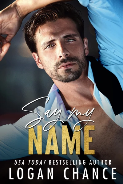 Say My Name: Billionaire Romance (Gods of Saint Pierce Book 1)