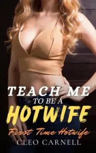 Teach Me To Be A Hotwife (First Time Hotwife)