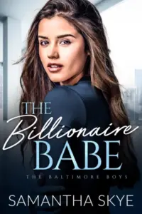 The Billionaire Babe: An Opposites Attract Romance (The Baltimore Boys Book 6)