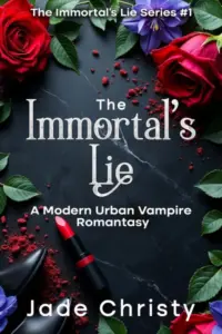 The Immortal’s Lie: A Modern Urban Vampire Romantasy (The Immortal’s Lie Series Book 1)