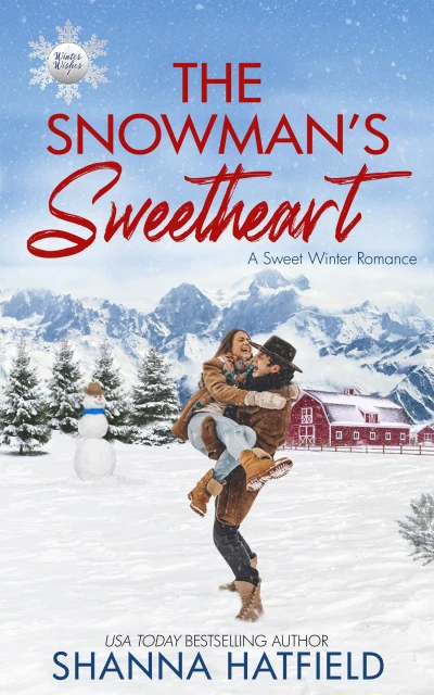 The Snowman’s Sweetheart: A Sweet Winter Romance (Winter Wishes Book 1)