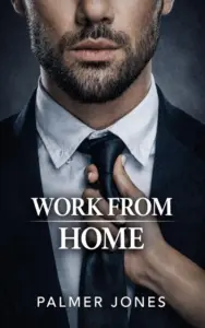 Work From Home: A Forbidden Office Romance