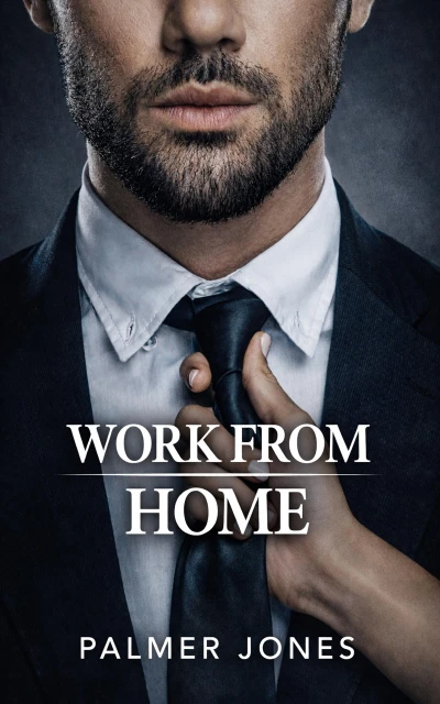 Work From Home: A Forbidden Office Romance
