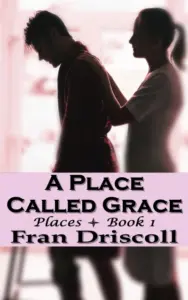 A Place Called Grace: A Christian Romantic Suspense Novel (Places Book 1)