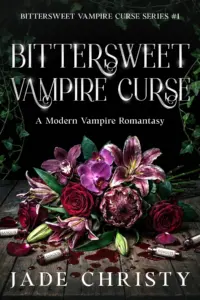 Bittersweet Vampire Curse: A Modern Vampire Romantasy