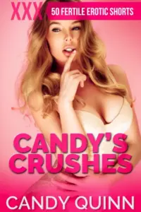 Candy’s Crushes: Fifty Fertile Erotic Shorts (Smutty Bundles)
