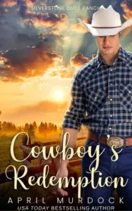 Cowboy’s Redemption (Silverstone Dude Ranch Book 1)