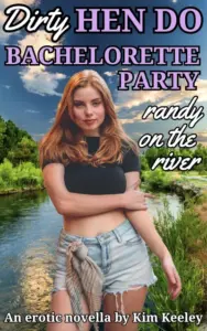 Dirty Hen Do: Bachelorette Party – randy on the river