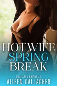 Hotwife Spring Break (Hotwife Olive Book 1)