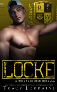 LOCKE: A Brother’s Best Friend Romance (Rosewood High)