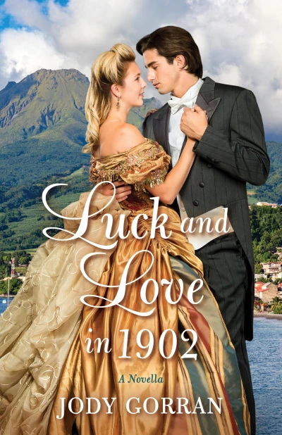 Luck and Love in 1902: A Novella
