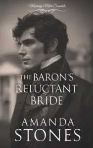 The Baron’s Reluctant Bride: A Historical Regency Romance Novel (Marriage Mart Scandals Book 4)