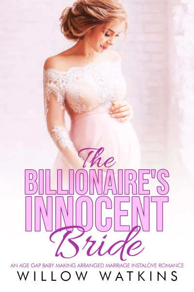 The Billionaire’s Innocent Bride: An age gap baby making arranged marriage instalove romance (Fertile Brides)