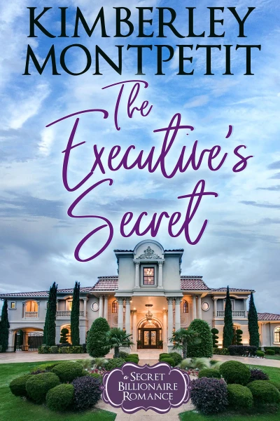 The Executive’s Secret, A Billionaire Romance: Sweet Second-Chance Romance (A Secret Billionaire Romance Book 1)