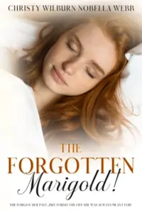 The Forgotten Marigold!: She forgot her past…but found the life she was always meant for!