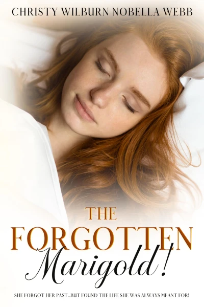 The Forgotten Marigold!: She forgot her past…but found the life she was always meant for!