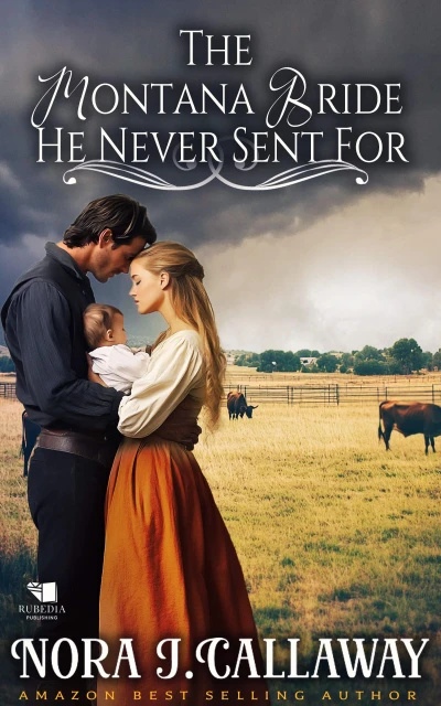 The Montana Bride He Never Sent For: A Western Historical Romance Book