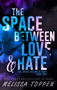 The Space Between Love & Hate: An Enemies to Lovers, Best Friend’s Brother Romance (The Space Between Duet Book 1)