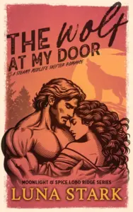 The Wolf at my Door: A Steamy Midlife Shifter Romance (Moonlight & Spice Lobo Ridge Series)