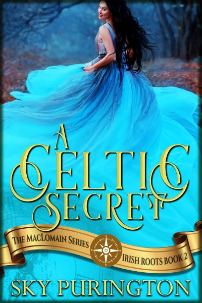 A Celtic Secret: A Time Travel Fantasy Romance (The MacLomain Series: Irish Roots Book 2)