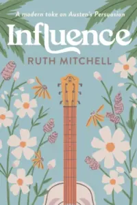 Influence: A Modern Take on Austen’s Persuasion (Modern Jane Book 1)