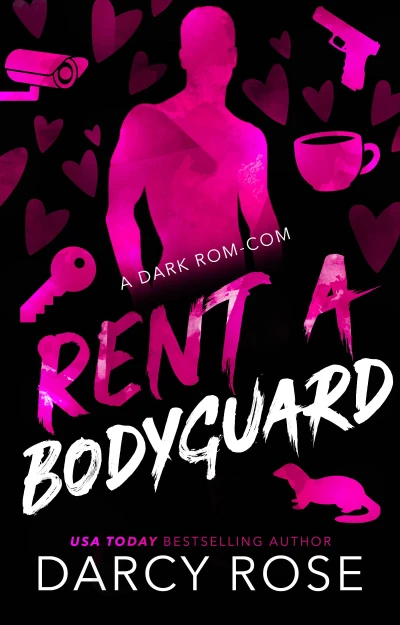 Rent A Bodyguard: A Dark Rom-Com (Renting Love)
