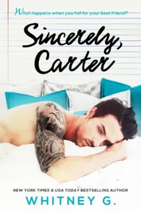 Sincerely, Carter: A Friends to Lovers Romance (Sincerely Yours Book 1)