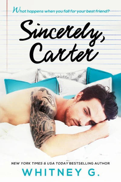 Sincerely, Carter: A Friends to Lovers Romance (Sincerely Yours Book 1)