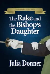 The Rake and the Bishop’s Daughter (Friendship Series)