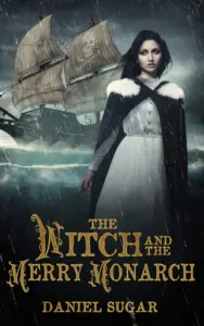 The Witch And The Merry Monarch (The Lives Of Lilly Parris Book 5)