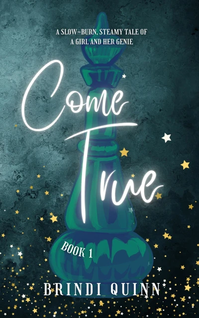 Come True (Come True: Wish-Granting Romantasy Book 1)